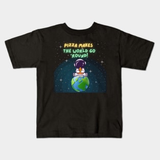 Pizza makes the world go 'round Kids T-Shirt